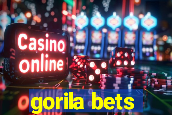 gorila bets